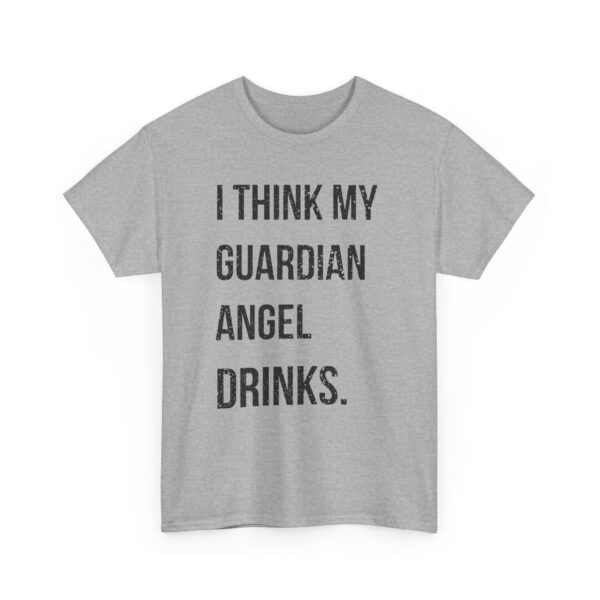I think my guardian angel drinks T-Shirt #DGi2 - Image 2