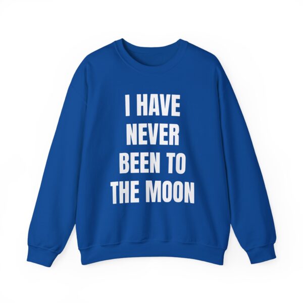 I have never been to the moon Sweatshirt #DG21 - Image 3