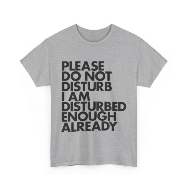 Please do not disturb T-Shirt #U77 - Image 5