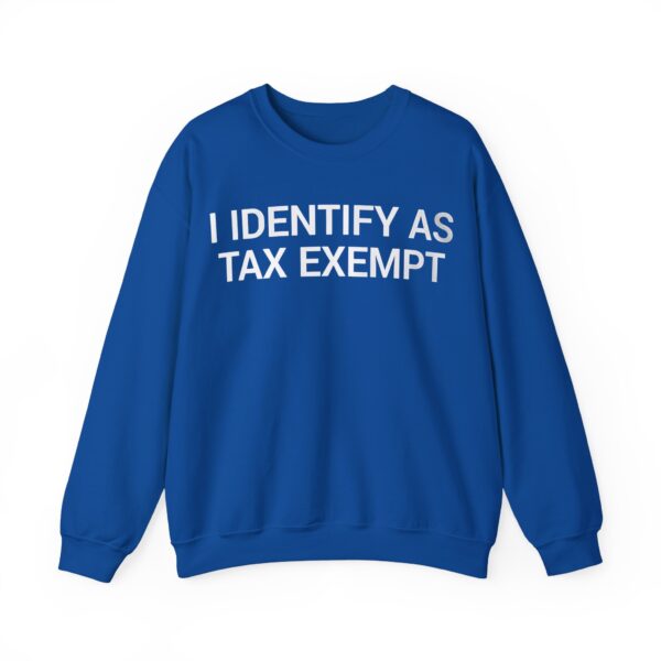 I identify as tax exempt Sweatshirt #DG26 - Image 3
