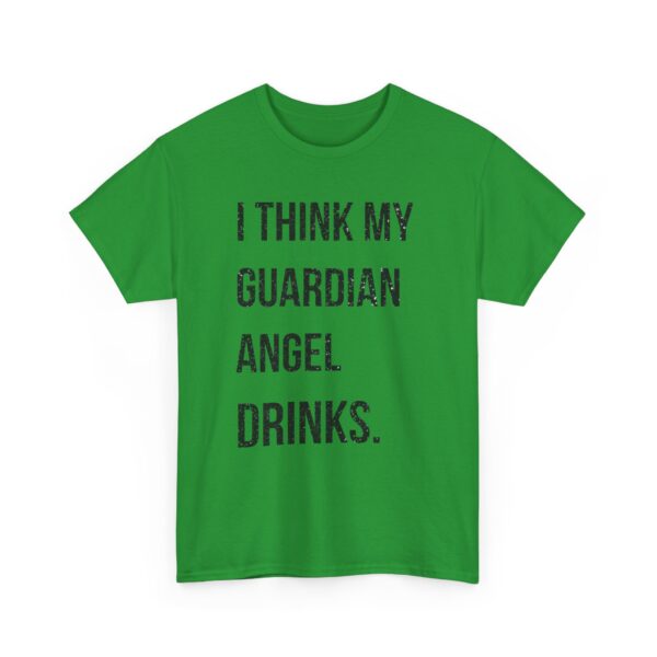 I think my guardian angel drinks T-Shirt #DGi2 - Image 3