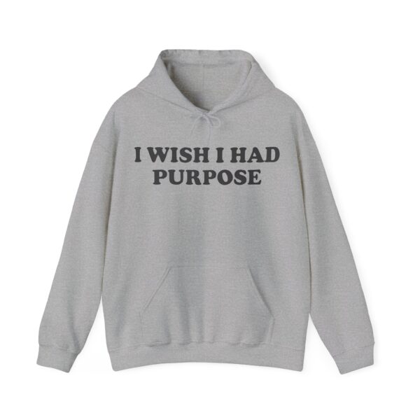 I wish I had purpose Hoodie #DGi9 - Image 4