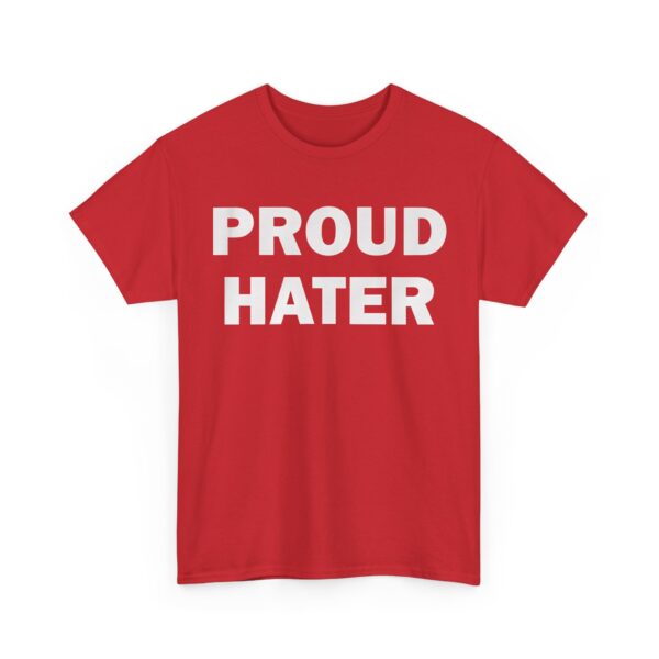 Proud hater T-Shirt #U81 - Image 4