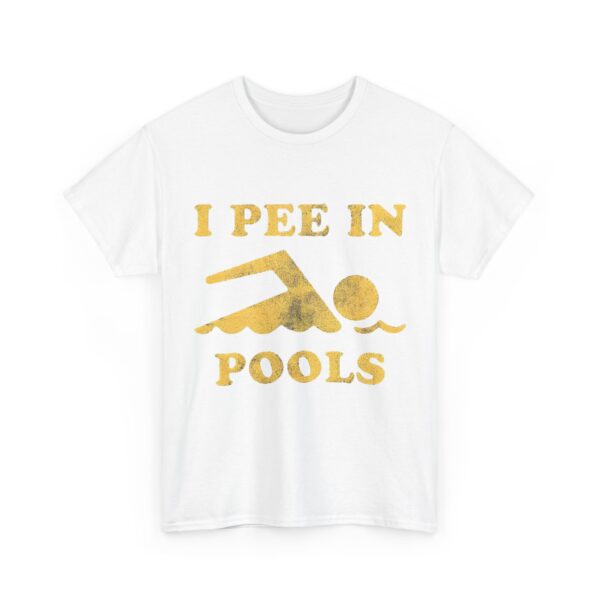 I pee in pools T-Shirt #DG37 - Image 2