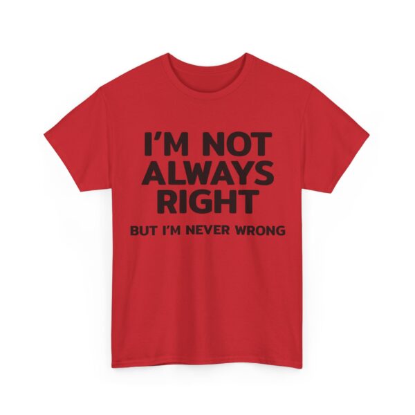 I'm not always right T-Shirt #DGi49 - Image 3