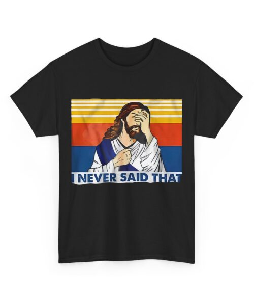 I never said that T-Shirt #DG36