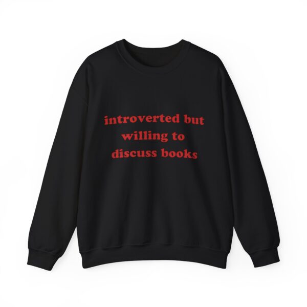 Introverted but willing to discuss books Sweatshirt #DGi17 - Image 5