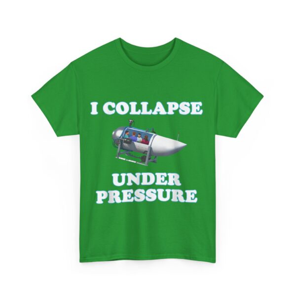 I collapse under pressure T-Shirt #DG4 - Image 2