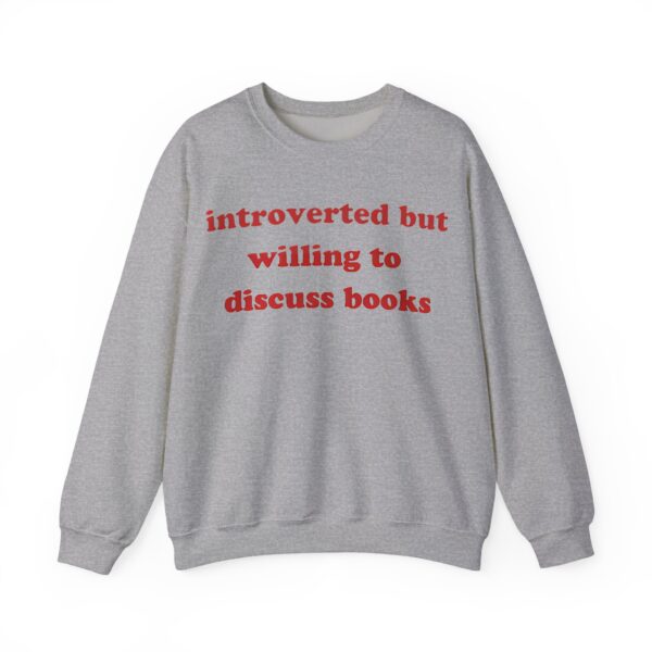 Introverted but willing to discuss books Sweatshirt #U58 - Image 3