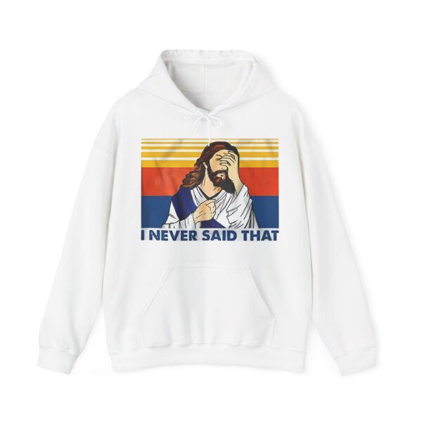 I never said that Hoodie #DG42 - Image 6