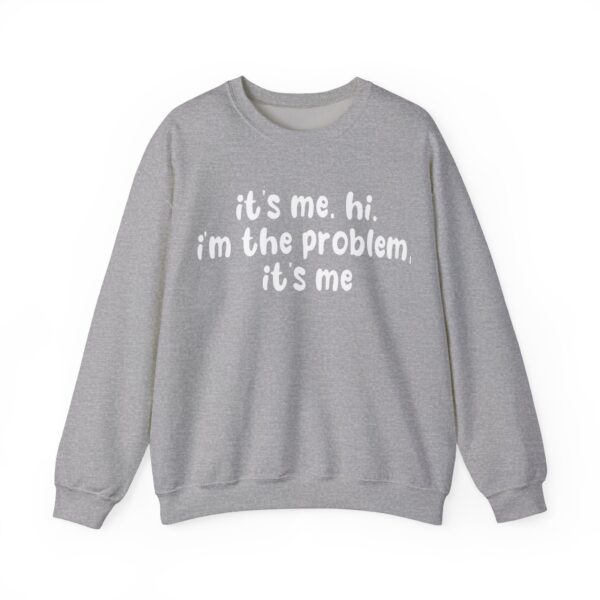 I'm the problem Sweatshirt #DGi19 - Image 2