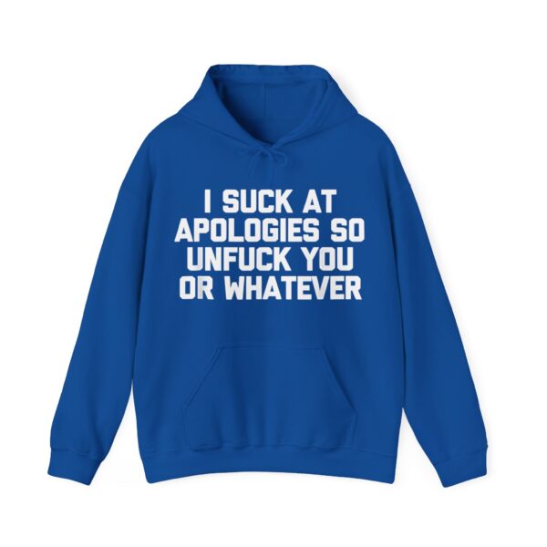I suck at apologies Hoodie #DGi1 - Image 2