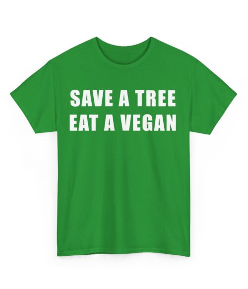 Save a tree eat a vegan T-Shirt #U85
