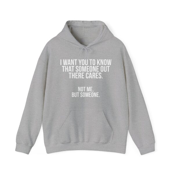 I want you to know that someone out there cares Hoodie #DGi5 - Image 3