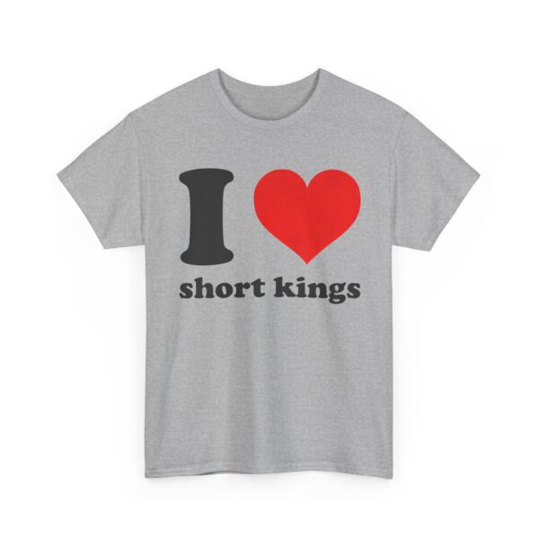 I love short kings T-Shirt #DGi48 - Image 4
