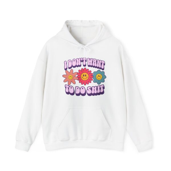 I don't want to do shit Hoodie #DGi8 - Image 5