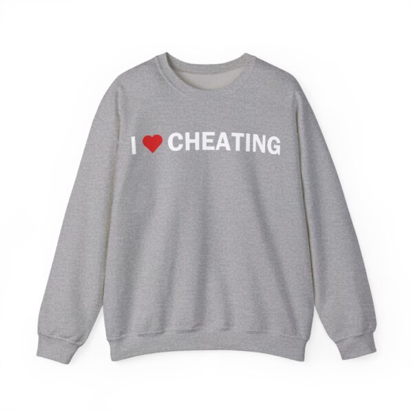 I love cheating Sweatshirt #DG30 - Image 4