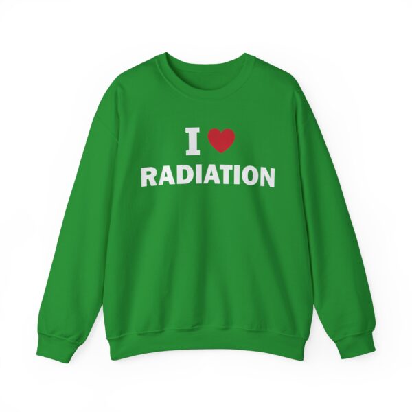 I love radiation Sweatshirt #DG36 - Image 2