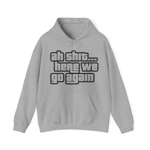 Ah shit... here we go again Hoodie #DG18 - Image 5