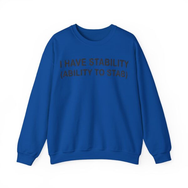 I have stability (ability to stab) Sweatshirt #DG24 - Image 3