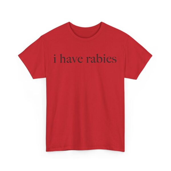 I have rabies T-Shirt #U36 - Image 2