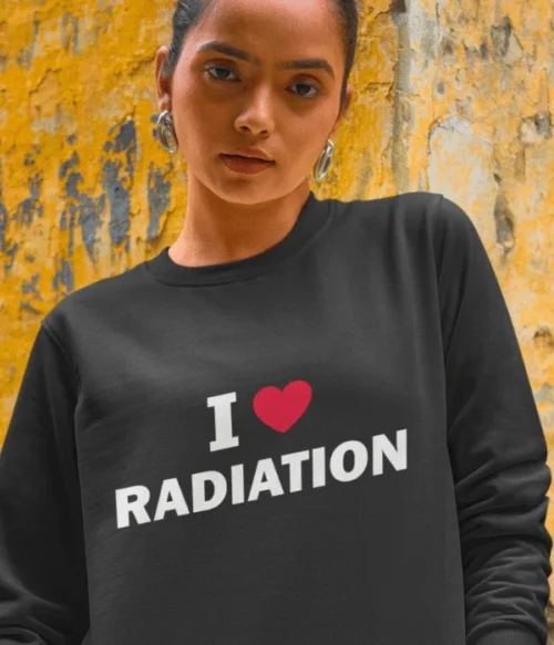 I love radiation Sweatshirt #DGi38