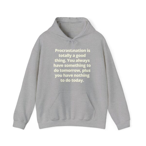 Procrastination is totally a good thing hoodie, fun casual statement sweatshirt for teens and adults.