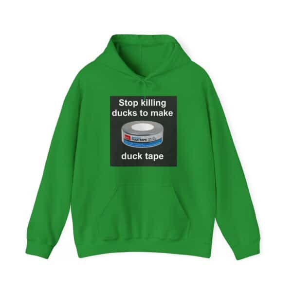 - duck tape hoodie with humorous print of a duck tape roll and the message "Stop killing ducks to make duck tape".