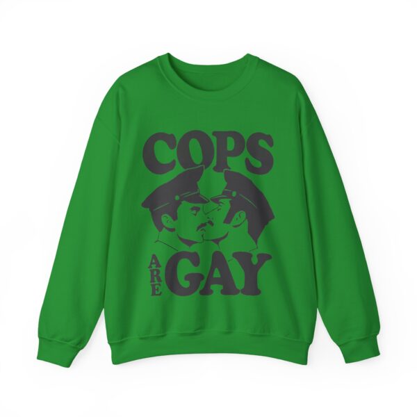 Cops are gay Sweatshirt #U4 - Image 5