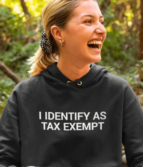 I identify as tax exempt Hoodie #DGi18