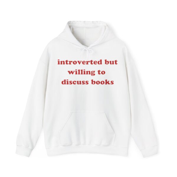 Introverted but willing to discuss books Hoodie #U52 - Image 4