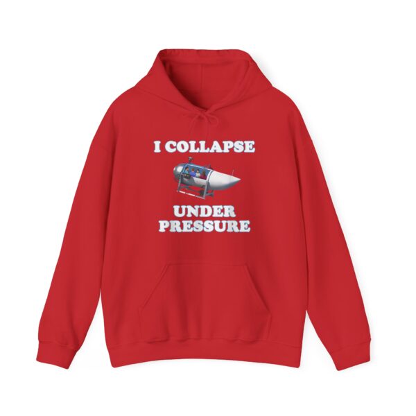 I collapse under pressure Hoodie #DG1 - Image 5