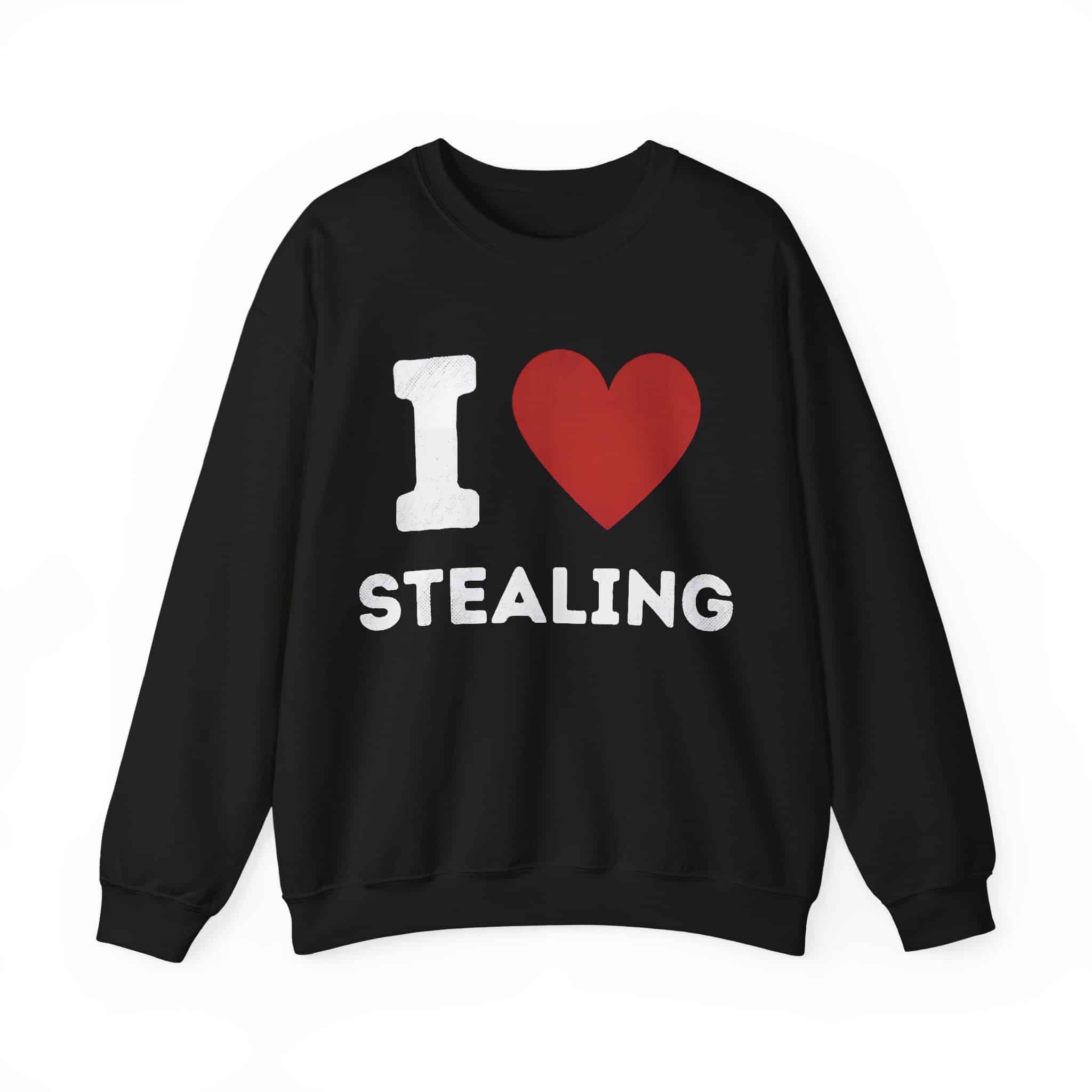 I love stealing sweatshirt, trendy and affordable casual wear with a humorous message, perfect for streetwear fashion.