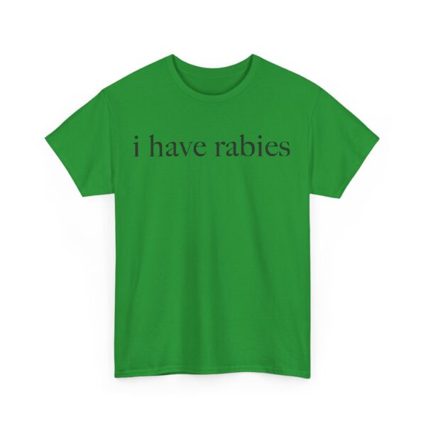 I have rabies T-Shirt #U36 - Image 5