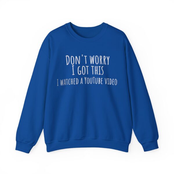 Don't worry I got this Sweatshirt #DG48 - Image 3