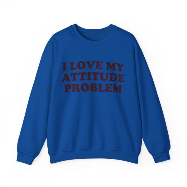 I love my attitude problem Sweatshirt #DGi33 - Image 2