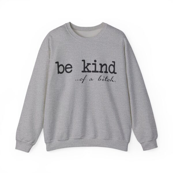 Be kind of a bitch Sweatshirt #DGi32 - Image 3