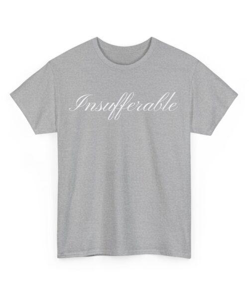 Insufferable T-Shirt #DGi15