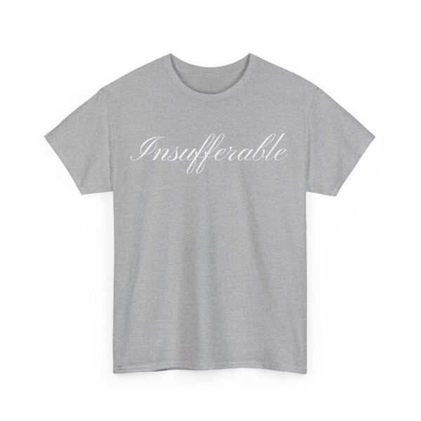 Insufferable T-Shirt #DGi15 - Image 2