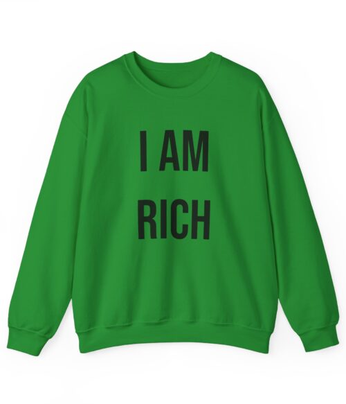 I am rich Sweatshirt #DG3