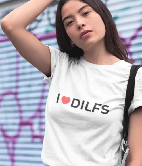 I love dilfs T-Shirt #DGi24