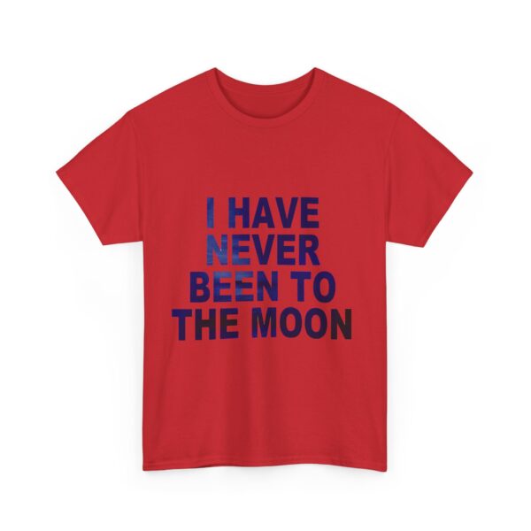 I have never been to the moon T-Shirt #DG47 - Image 4
