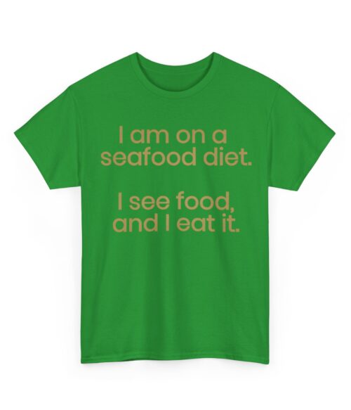 I’am on a seafood diet T-Shirt #DGi12