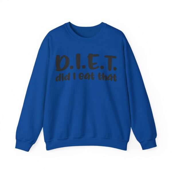 D.I.E.T. did I eat that Sweatshirt #U6 - Image 2