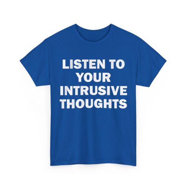 Listen to your intrusive thoughts T-Shirt #DGi23 - Image 2