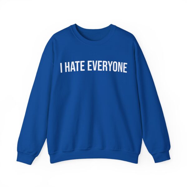 I hate everyone Sweatshirt #DG16 - Image 3