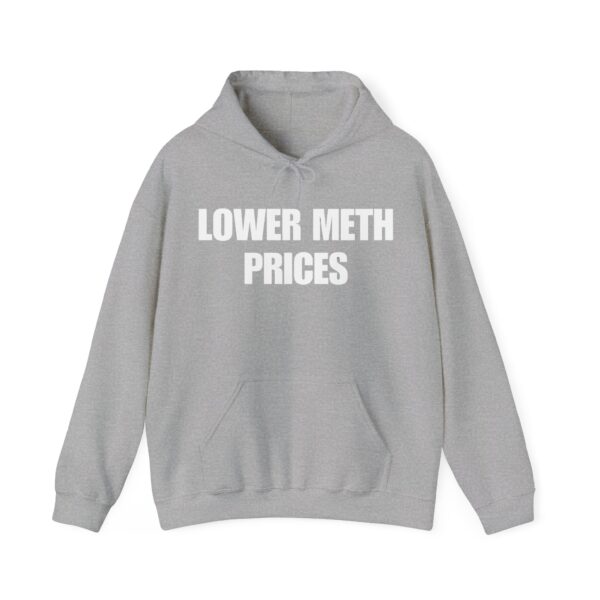 Lower meth prices hoodie with bold white text on a light gray sweatshirt.