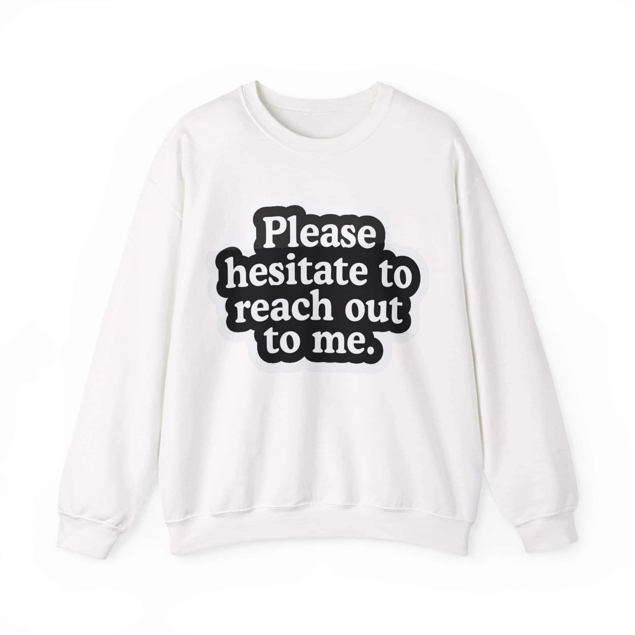 Wearable statement sweatshirt with humorous message.