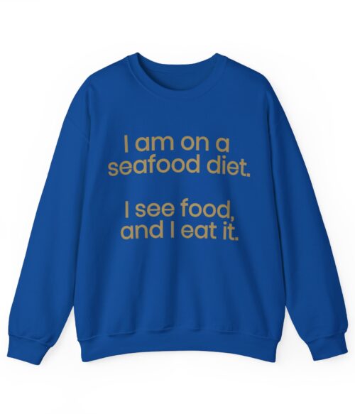 I am on a seafood diet Sweatshirt #DGi14