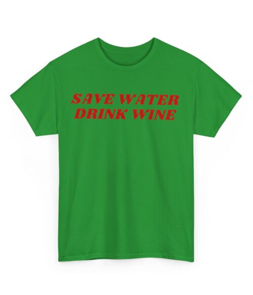 Save water drink wine T-Shirt #U87